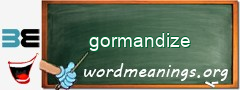 WordMeaning blackboard for gormandize